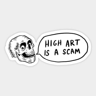 High Art is a Scam Sticker